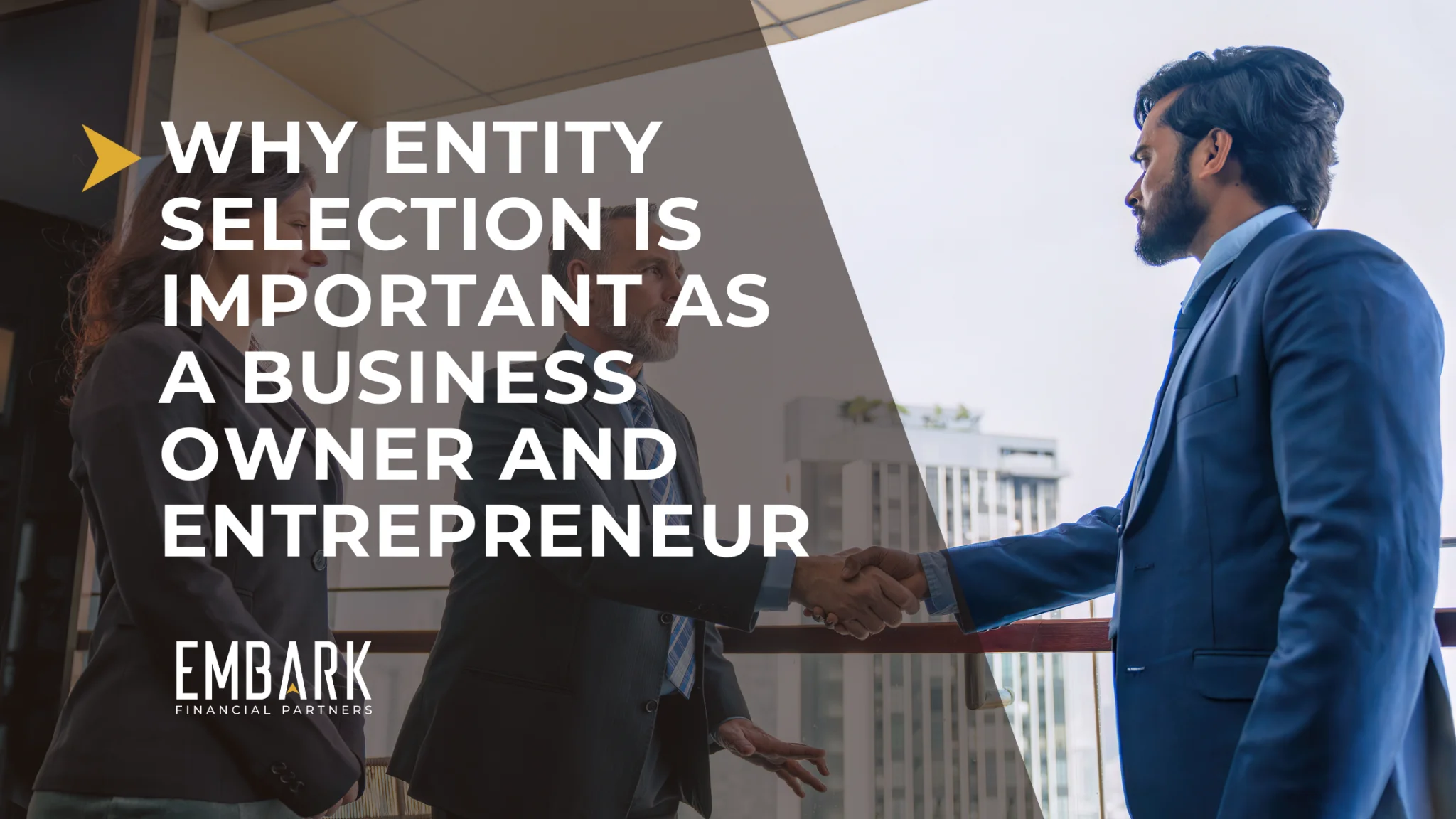 Why Entity Selection is Important as a Business Owner and Entrepreneur