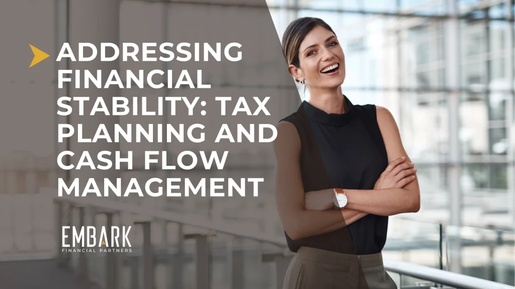 Addressing Financial Stability: The Power of Effective Tax Planning and Cash Flow Management