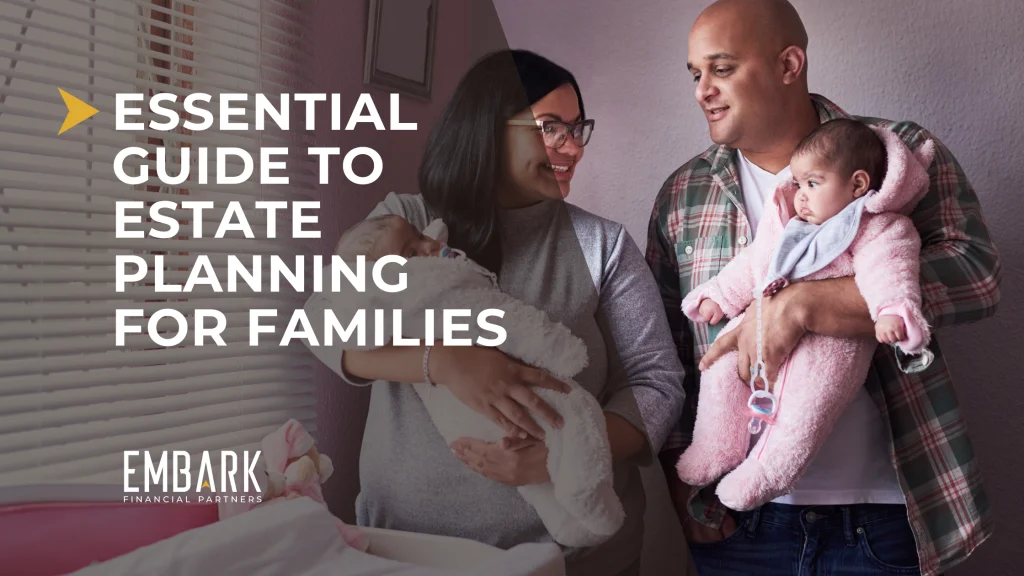 The Essential Guide To Estate Planning For Families